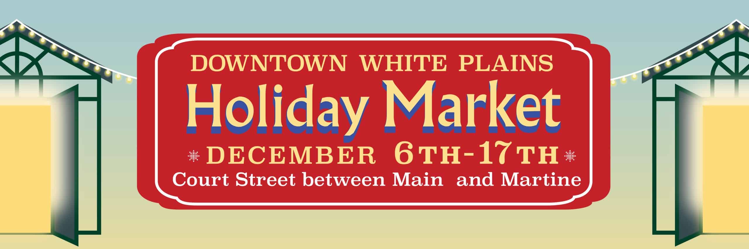 Holiday Market Ticketed Events White Plains Business Improvement District