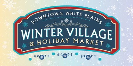 Downtown White Plains Winter Village and Holiday Market