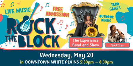 Downtown White Plains Rock the Block May 20, 2026